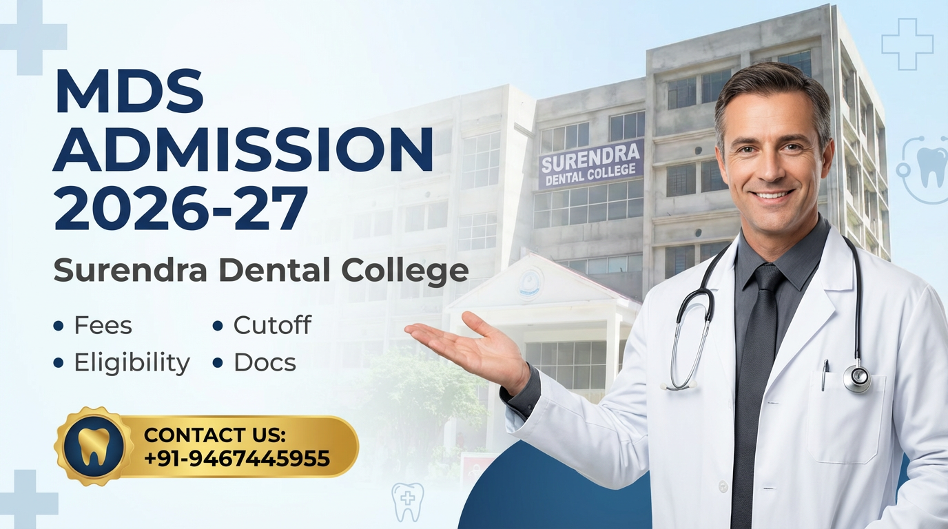 MDS at Surendra Dental College Sri Ganganagar 2026-27: Specialties, Admission, Seats, Fees, Cutoff etc.